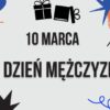 Dzień Mężczyzny 2025. Dlaczego świętuje się go w marcu