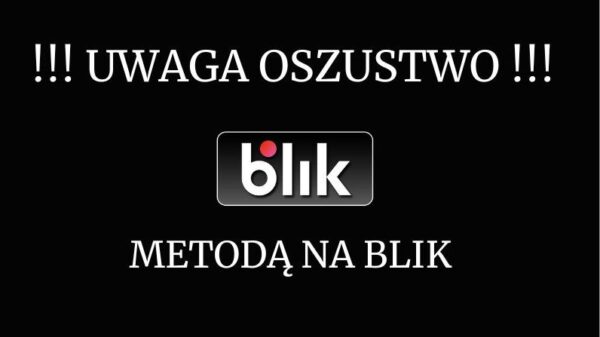 Przestrzegamy przed oszustwami metodą „na blik-a”