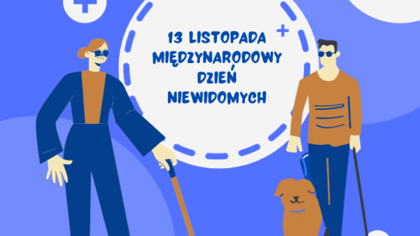 Międzynarodowy Dzień Niewidomych - 13 listopada