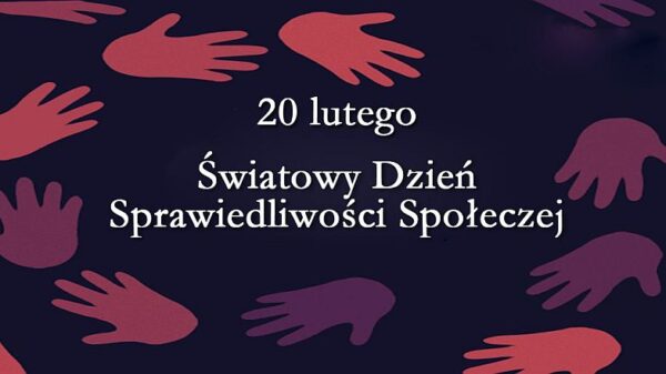 20 luty - Światowy Dzień Sprawiedliwości Społecznej