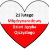 MIĘDZYNARODOWY DZIEŃ JĘZYKA OJCZYSTEGO