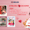 Filmowe Walentynki w Kinie Helios + Konkurs