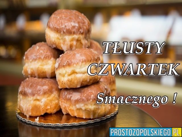 Tłusty czwartek - święto pączków i łasuchów